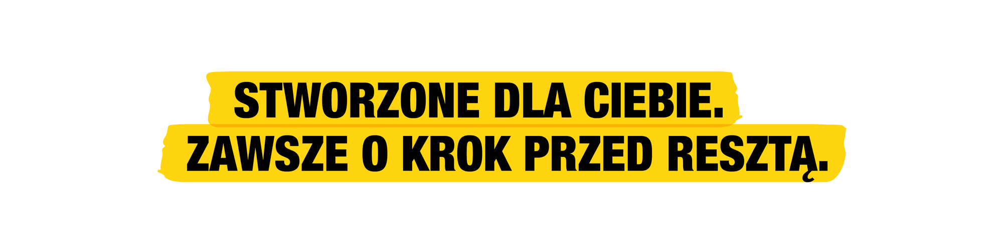 Stworzony dla Ciebie. Wyprzedza konkurencję.